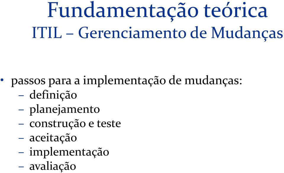 mudanças: definição planejamento