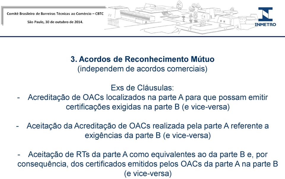 Acreditação de OACs realizada pela parte A referente a exigências da parte B (e vice-versa) - Aceitação de RTs da