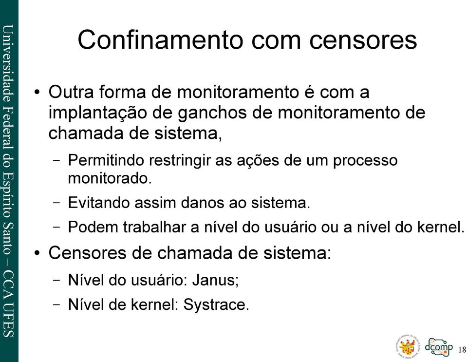 monitorado. Evitando assim danos ao sistema.