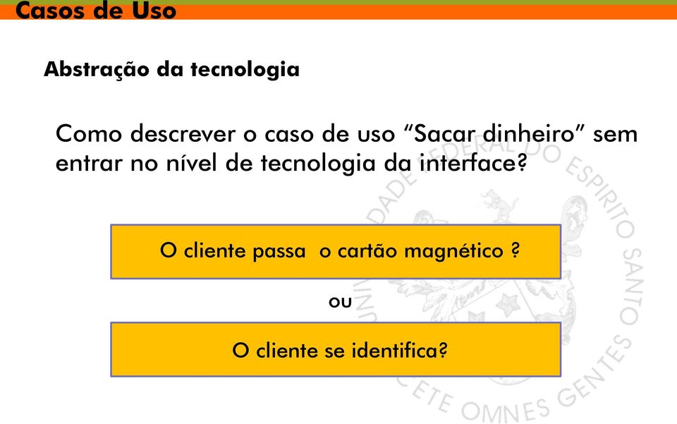 nível de tecnologia da interface?