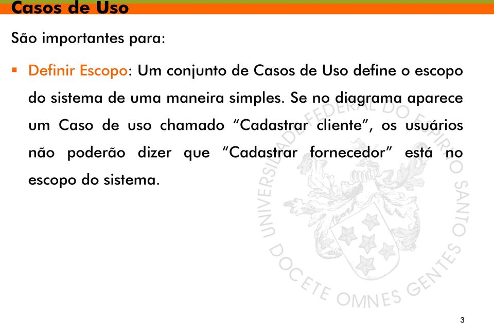 Se no diagrama aparece um Caso de uso chamado Cadastrar cliente,