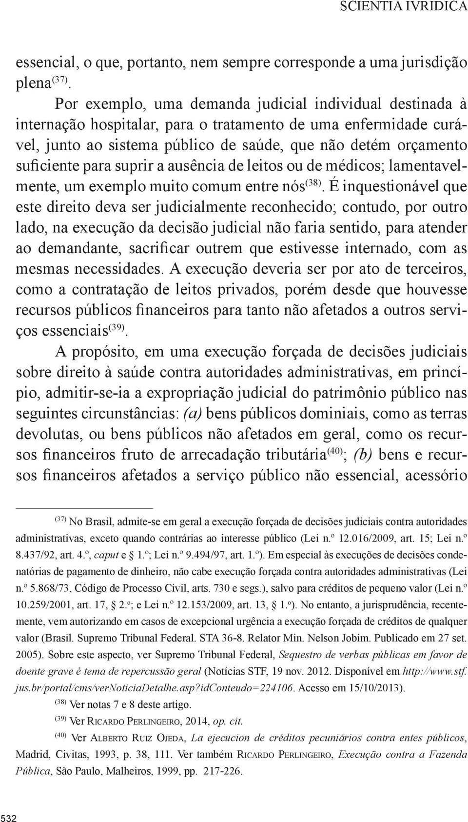 br/portal/cms/vernoticiadetalhe.asp?idconteudo=224106 RicaRdo PeRlingeiRo, op. cit.