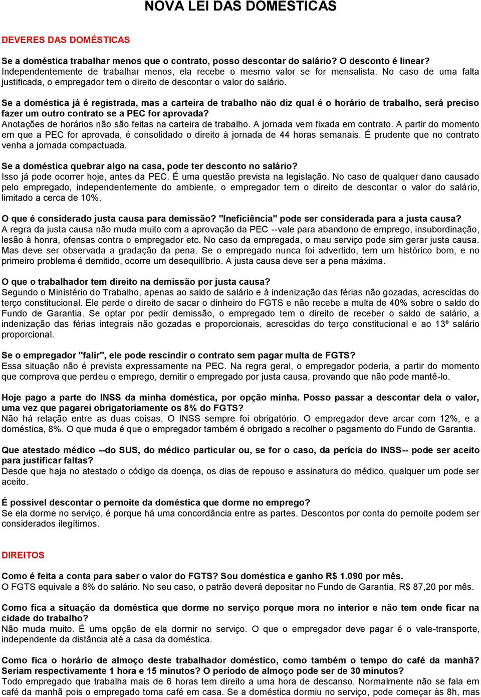 Se a doméstica já é registrada, mas a carteira de trabalho não diz qual é o horário de trabalho, será preciso fazer um outro contrato se a PEC for aprovada?