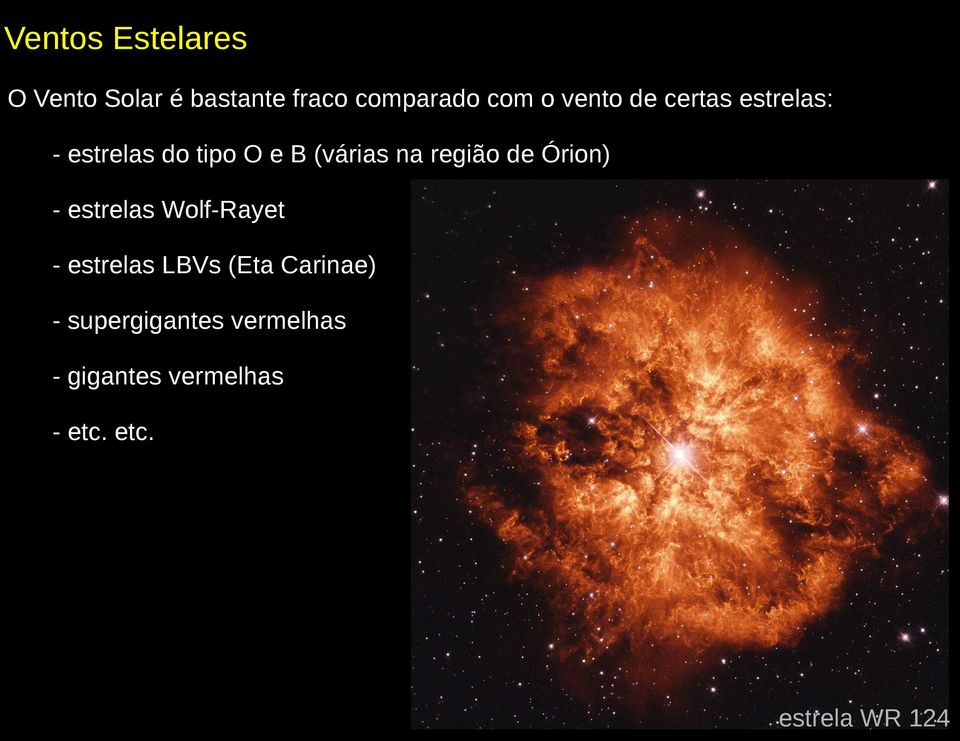 região de Órion) - estrelas Wolf-Rayet - estrelas LBVs (Eta