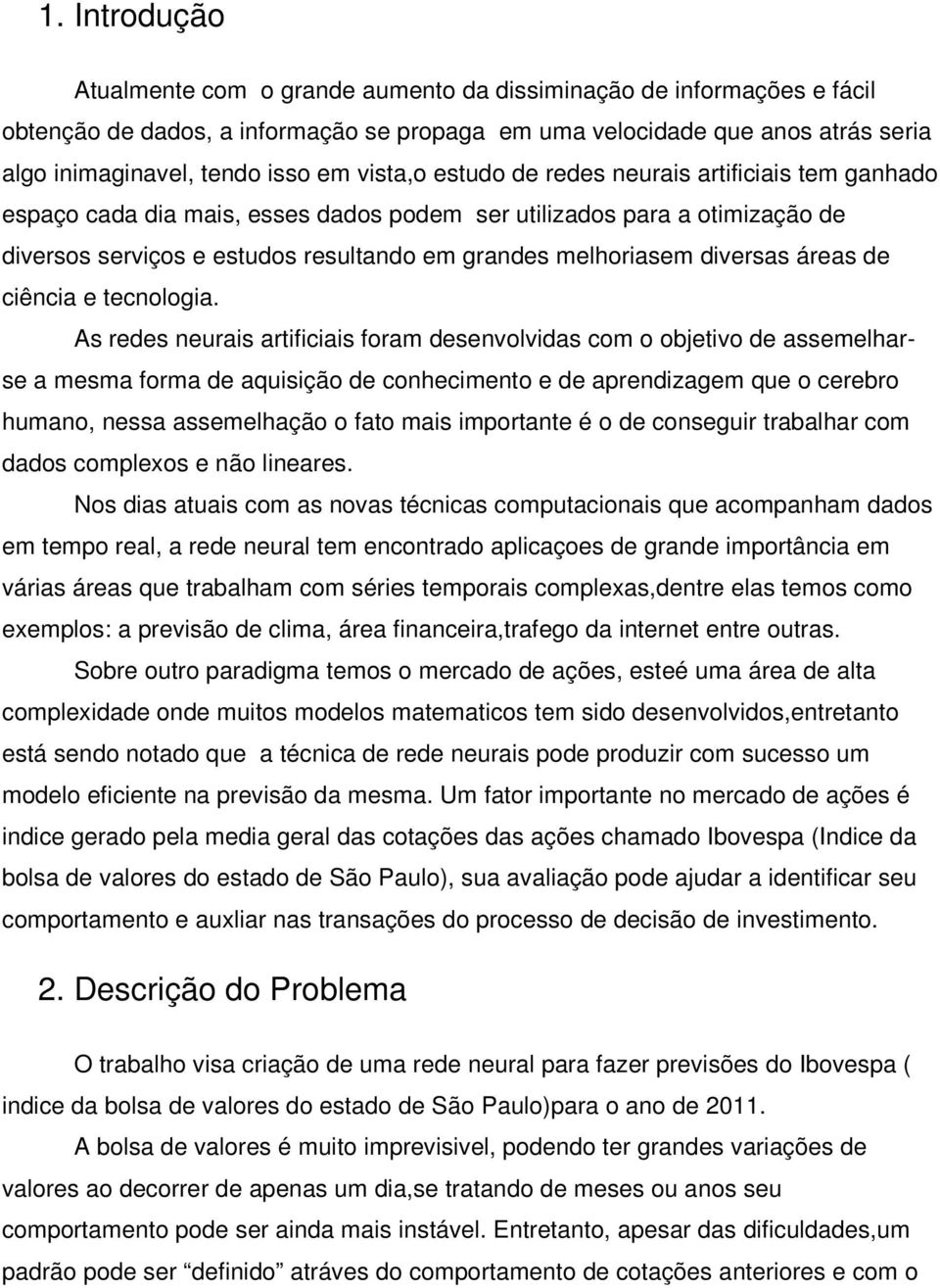 diversas áreas de ciência e tecnologia.