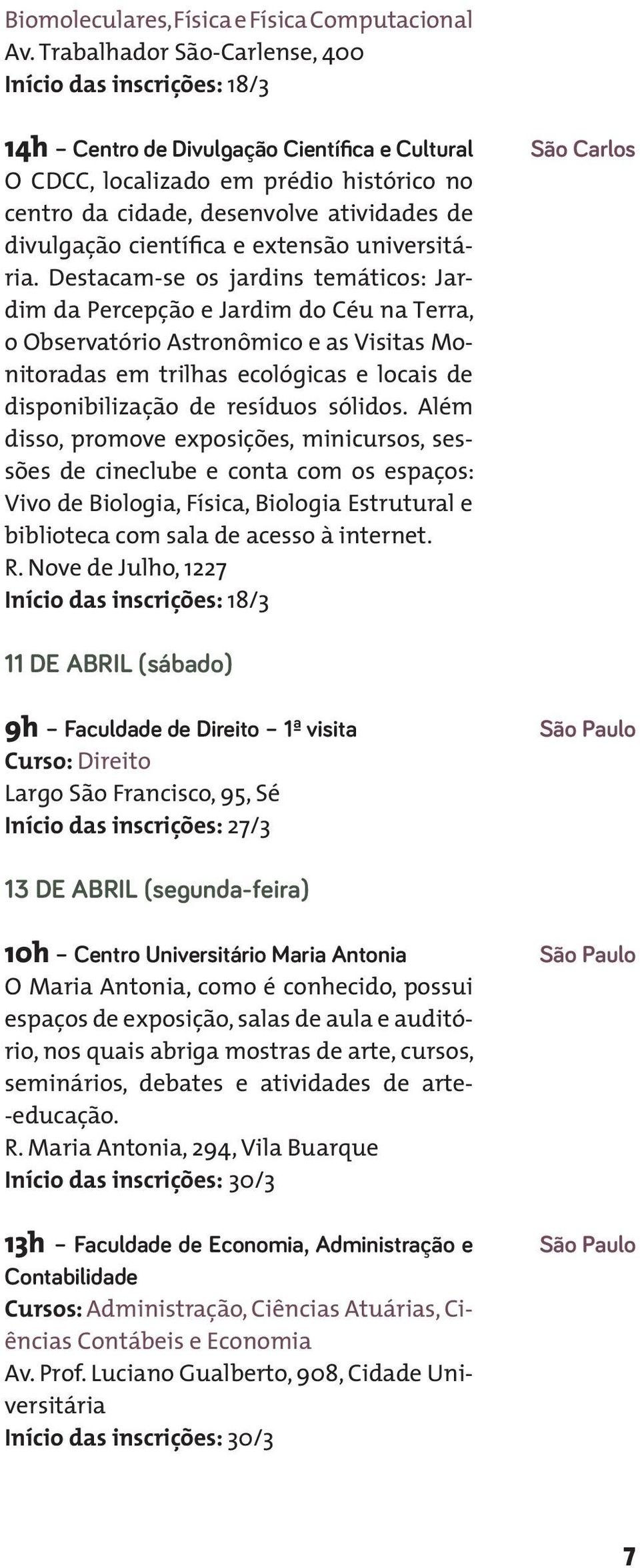 divulgação científica e extensão universitária.