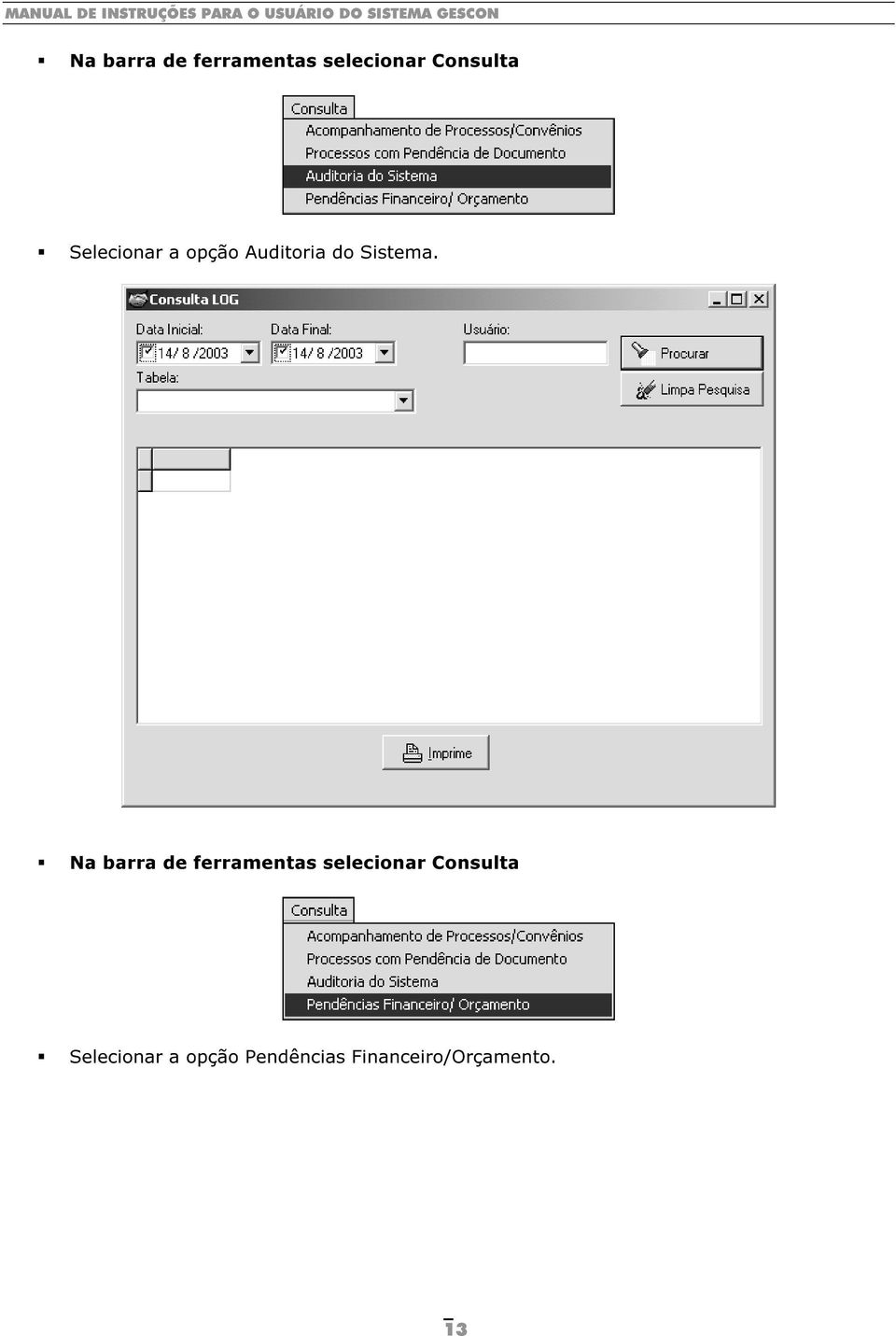 Selecionar a opção Pendências