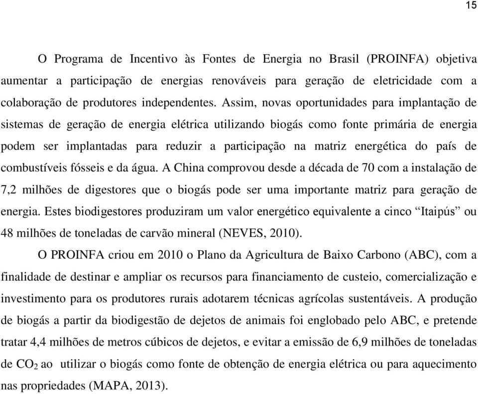 energética do país de combustíveis fósseis e da água.