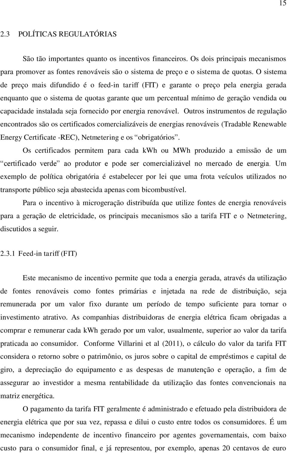 instalada seja fornecido por energia renovável.