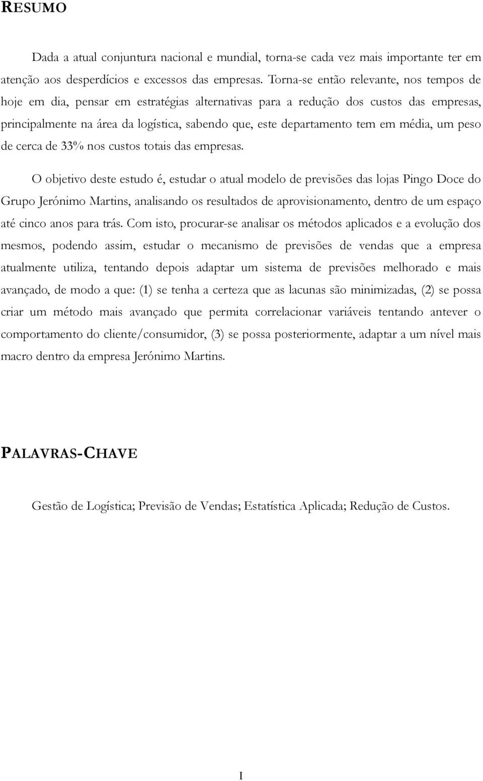 peso de cerca de 33% nos cusos oais das empresas.