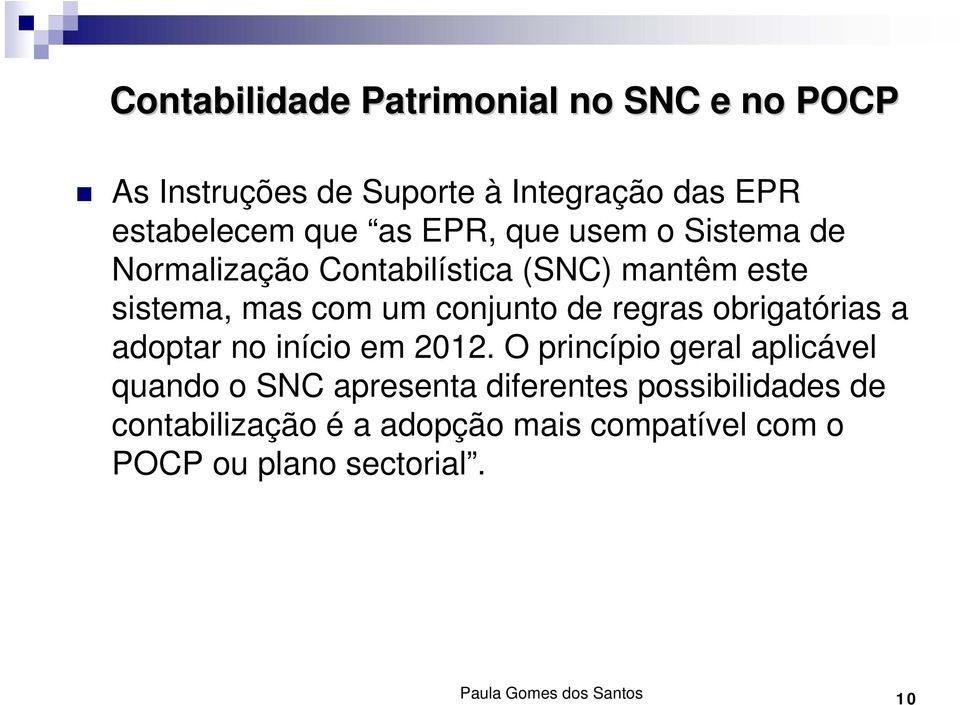 regras obrigatórias a adoptar no início em 2012.