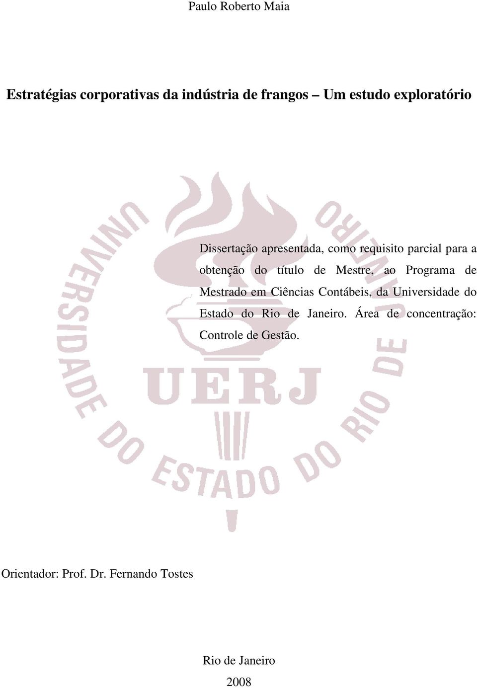Programa de Mestrado em Ciências Contábeis, da Universidade do Estado do Rio de Janeiro.