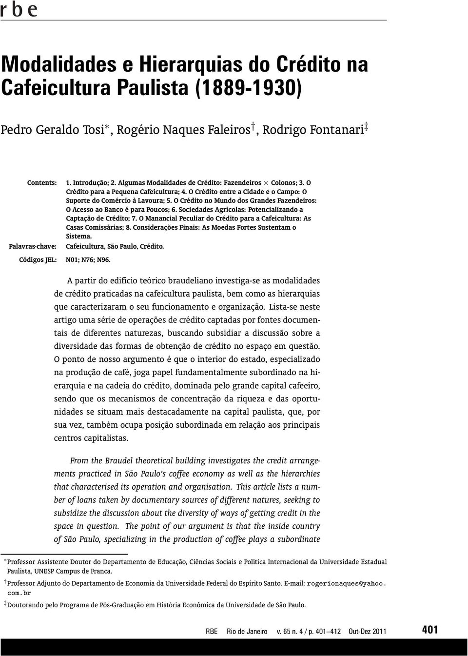 O Crédito no Mundo dos Grandes Fazendeiros: O Acesso ao Banco é para Poucos; 6. Sociedades Agrícolas: Potencializando a Captação de Crédito; 7.