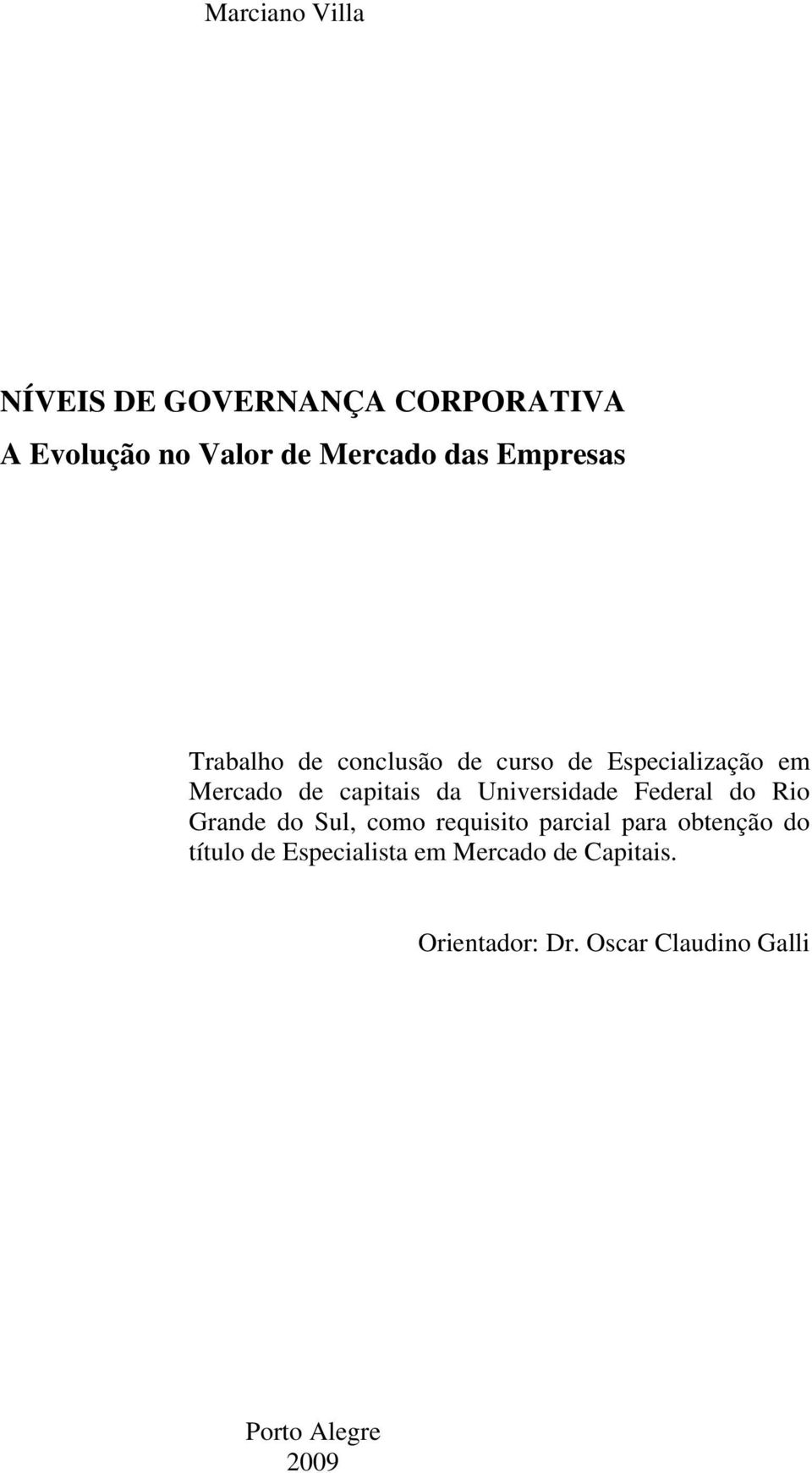 Universidade Federal do Rio Grande do Sul, como requisito parcial para obtenção do