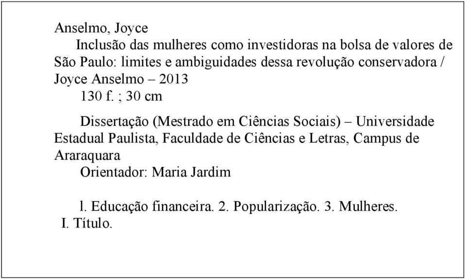 ; 30 cm Dissertação (Mestrado em Ciências Sociais) Universidade Estadual Paulista, Faculdade de