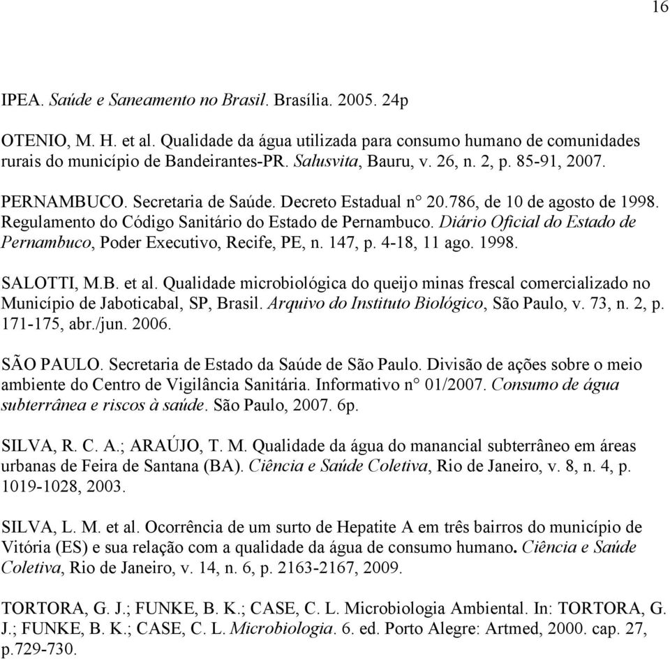 Diário Oficial do Estado de Pernambuco, Poder Executivo, Recife, PE, n. 147, p. 4-18, 11 ago. 1998. SALOTTI, M.B. et al.