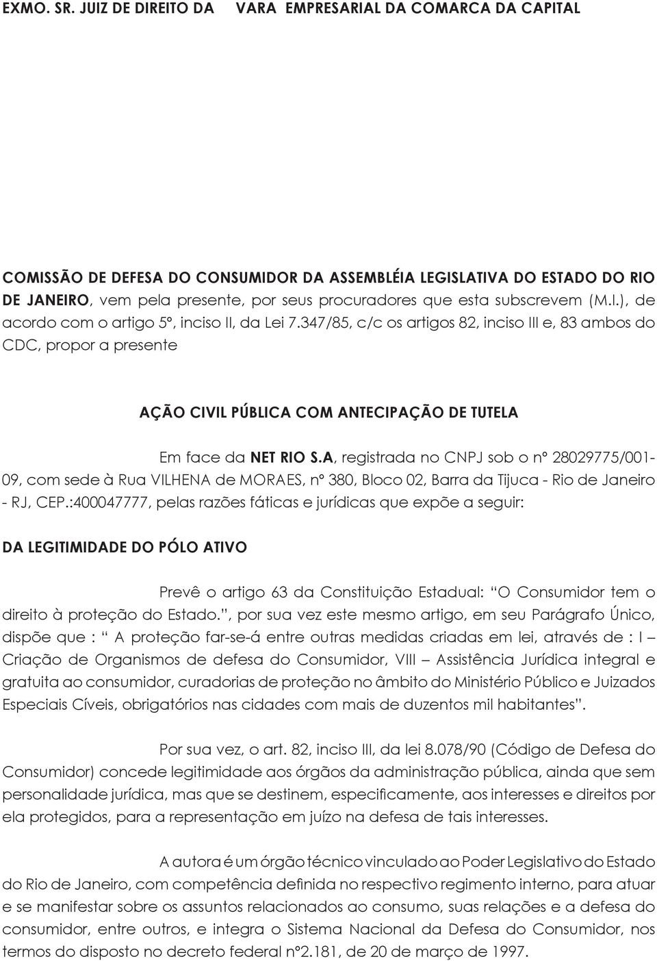 subscrevem (M.I.), de acordo com o artigo 5º, inciso II, da Lei 7.