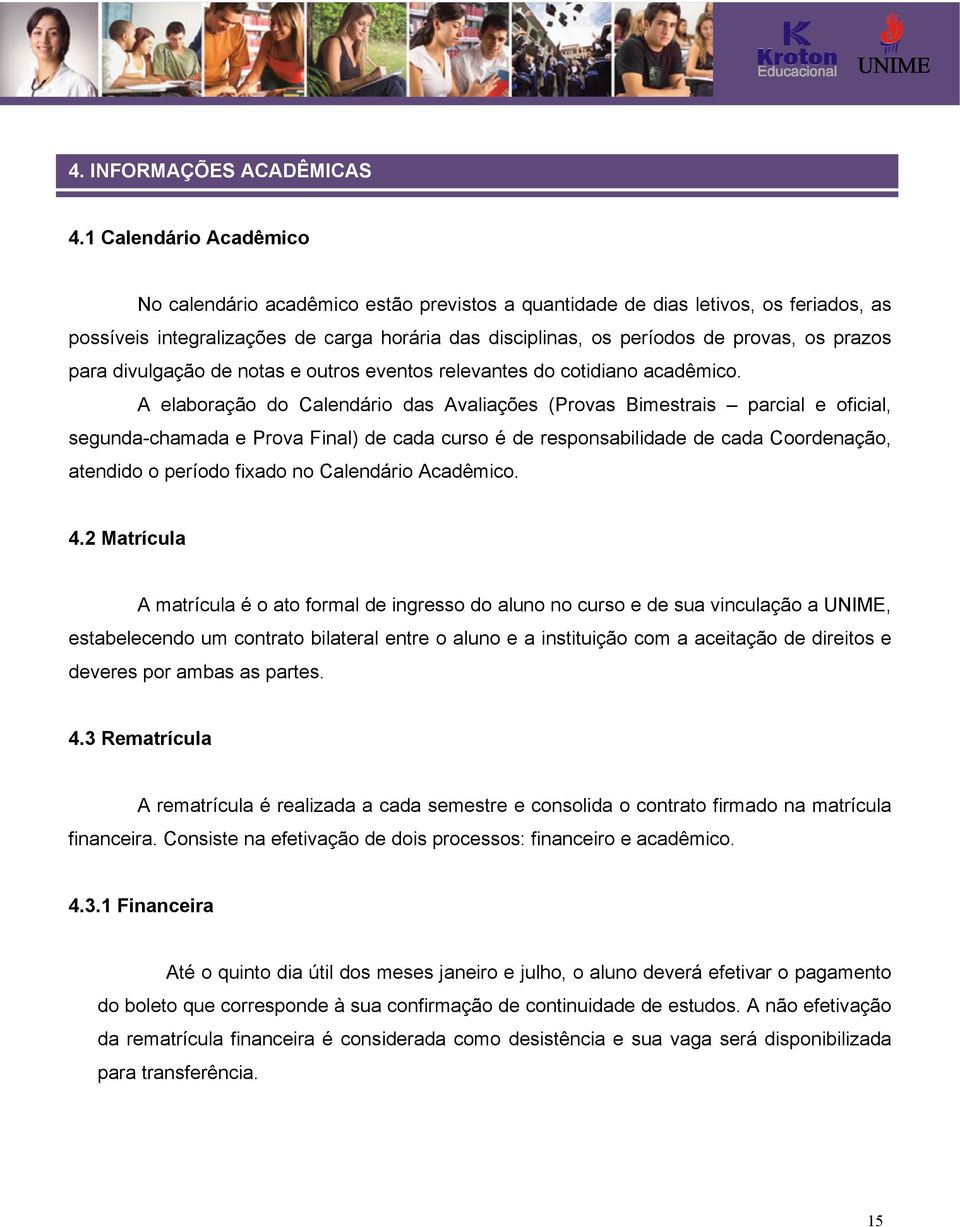 prazos para divulgação de notas e outros eventos relevantes do cotidiano acadêmico.