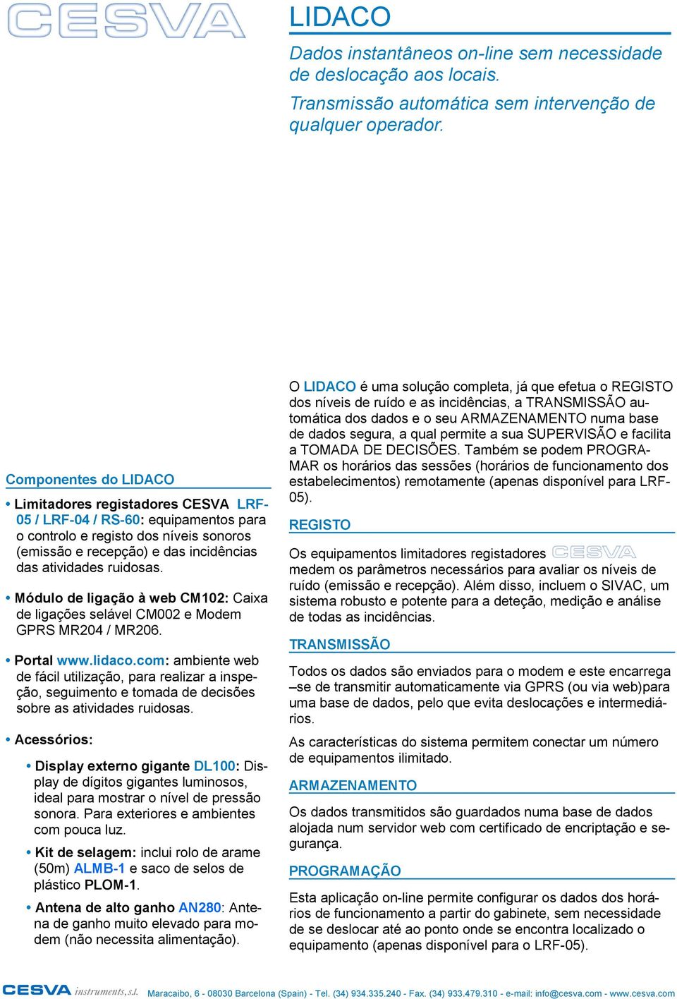 Módulo de ligação à web CM102: Caixa de ligações selável CM002 e Modem GPRS MR204 / MR206. Portal www.lidaco.