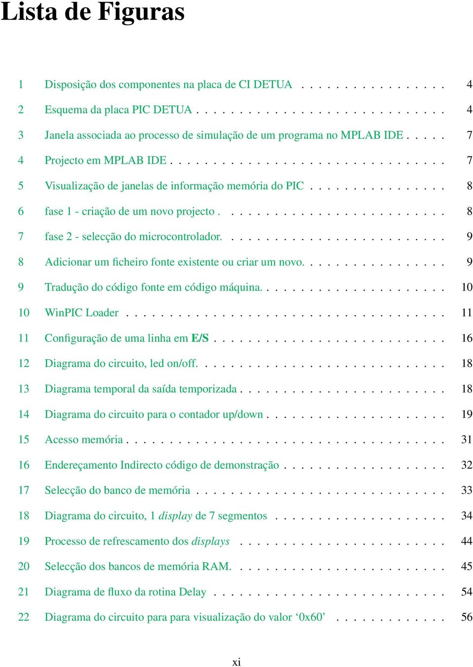 ......................... 8 7 fase 2 - selecção do microcontrolador.......................... 9 8 Adicionar um ficheiro fonte existente ou criar um novo.