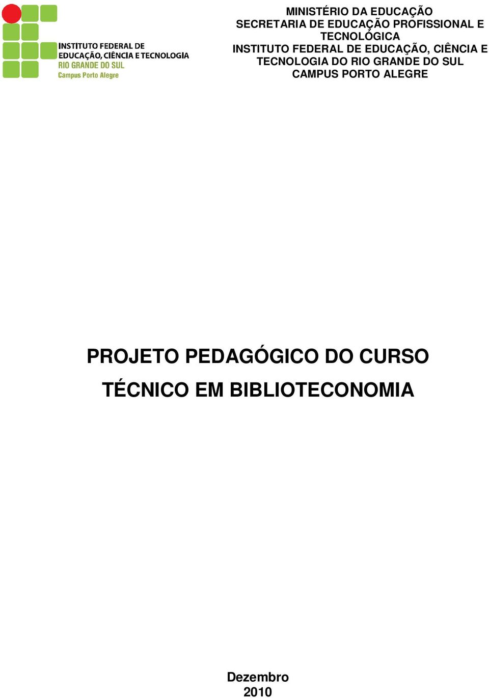 TECNOLOGIA DO RIO GRANDE DO SUL CAMPUS PORTO ALEGRE