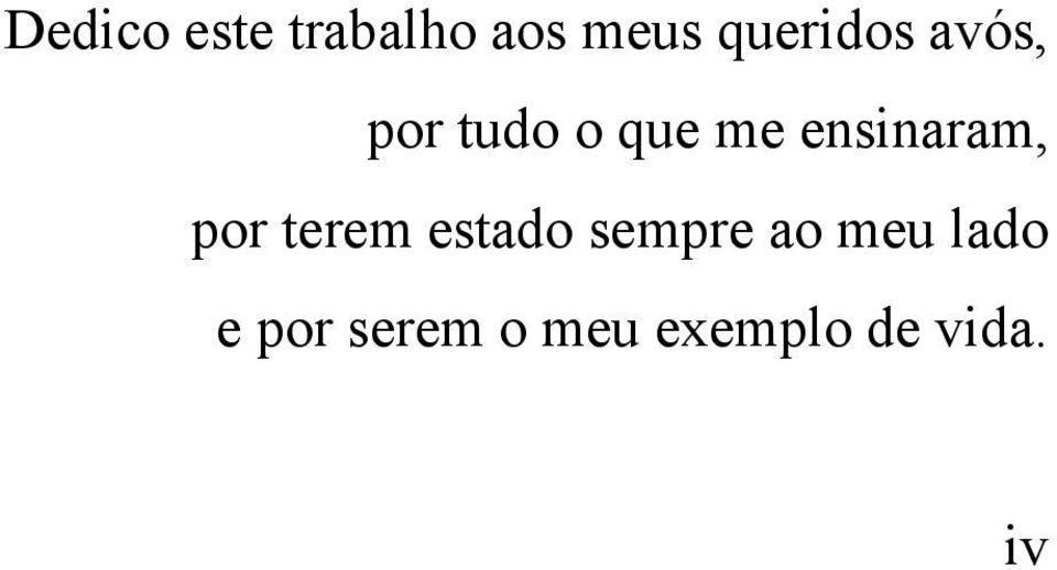 ensinaram, por terem estado sempre