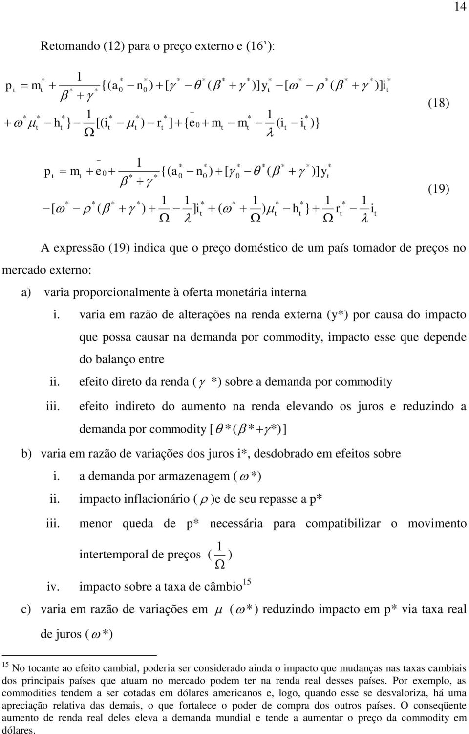 fo ndro do auno na rnda lvando os juros rduzndo a danda or coody [ ] b vara razão d varaçõs dos juros, dsdobrado fos sobr. a danda or araznag. aco nflaconáro d su rass a.