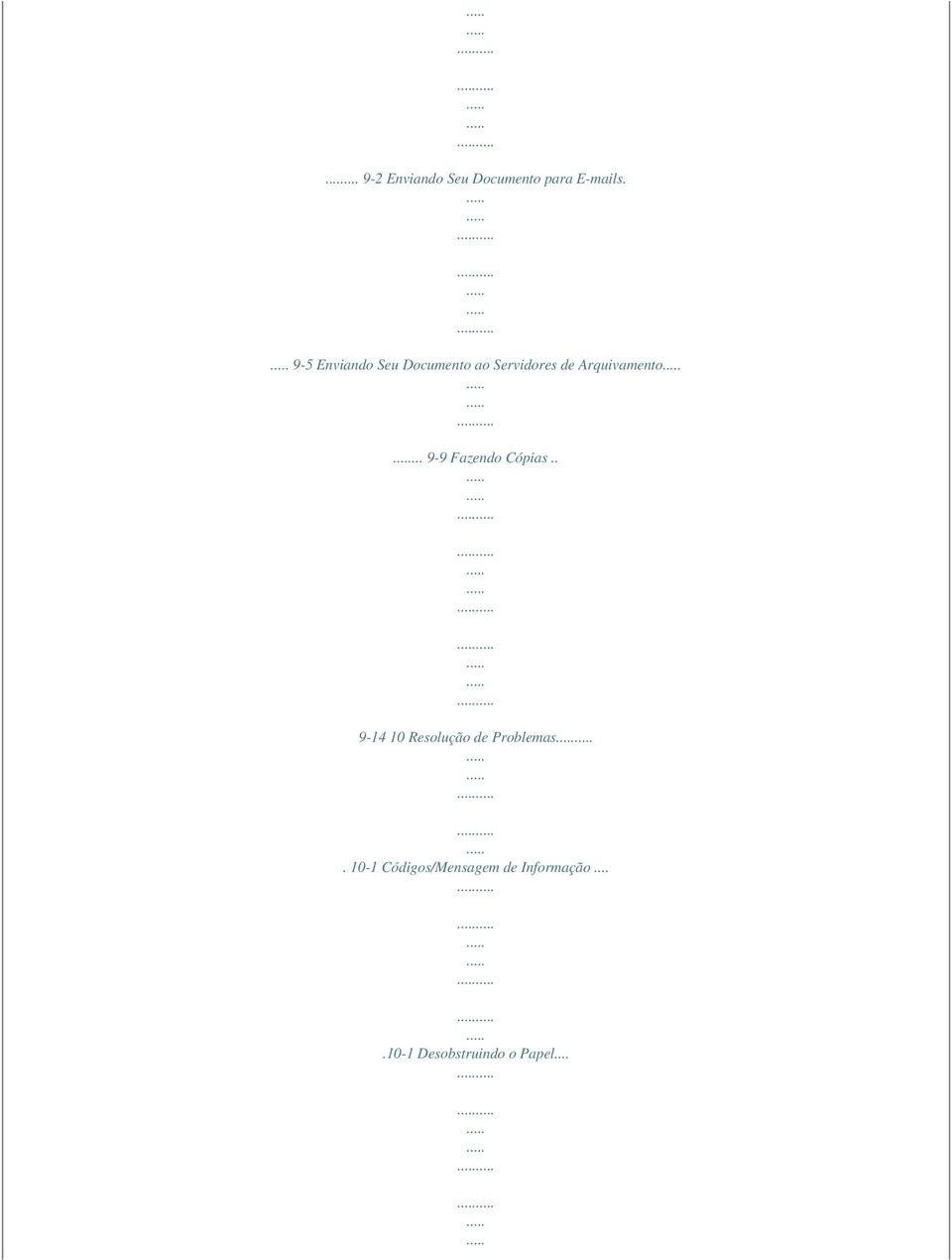 .. 9-9 Fazendo Cópias.. 9-14 10 Resolução de Problemas.