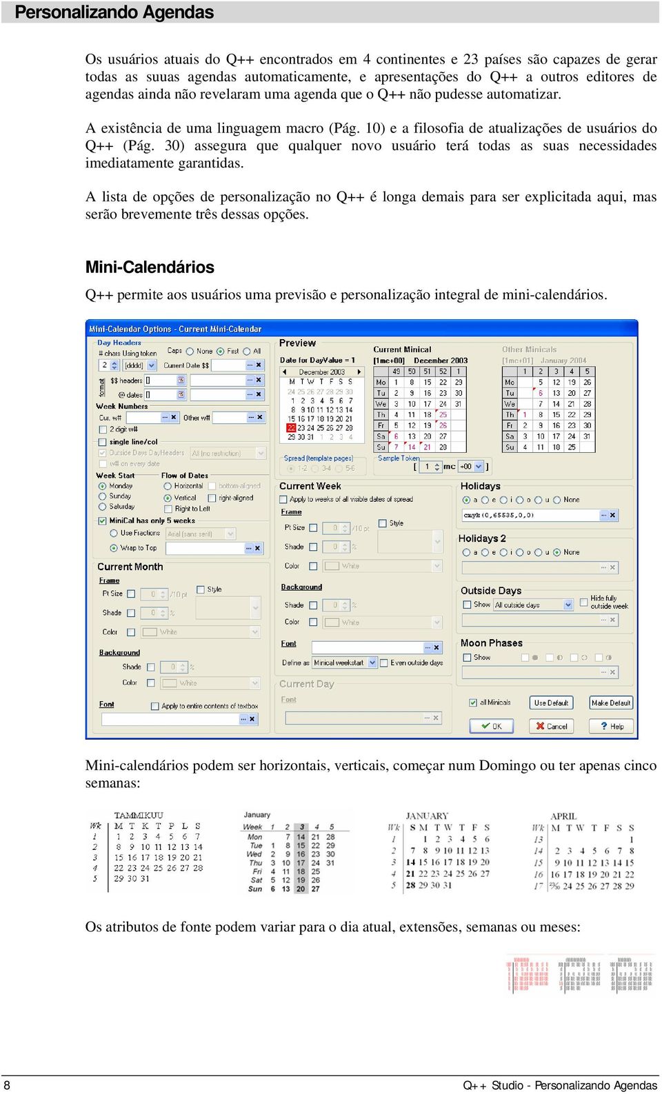 30) assegura que qualquer novo usuário terá todas as suas necessidades imediatamente garantidas.