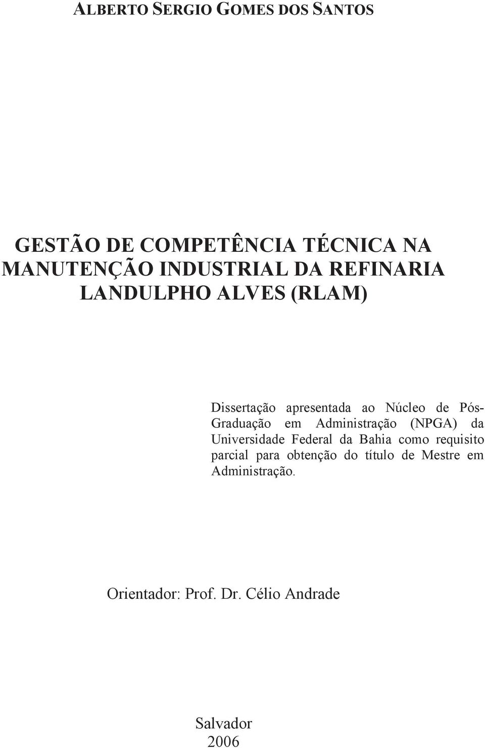 em Administração (NPGA) da Universidade Federal da Bahia como requisito parcial para