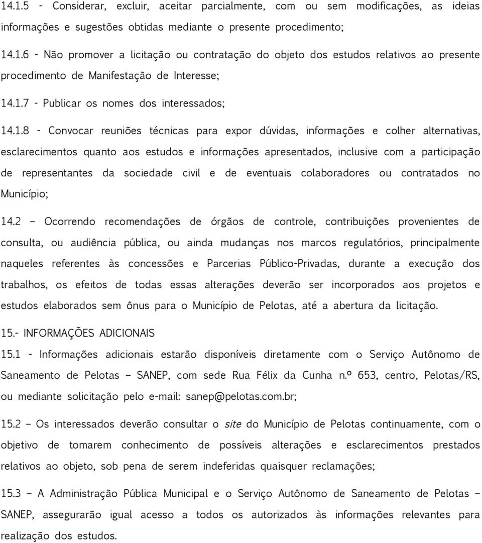 inclusive com a participação de representantes da sociedade civil e de eventuais colaboradores ou contratados no Município; 14.