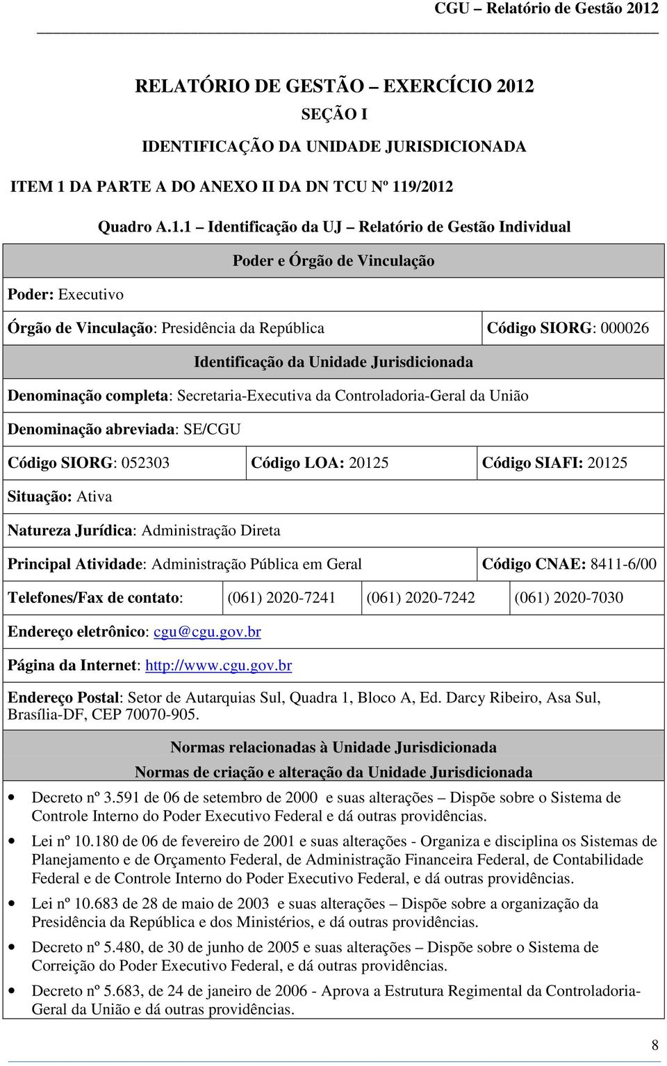 DA PARTE A DO ANEXO II DA DN TCU Nº 11