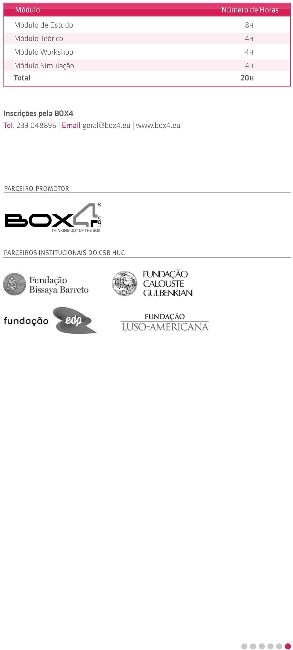 Inscrições pela BOX4 Tel. 239 048896 Email geral@box4.