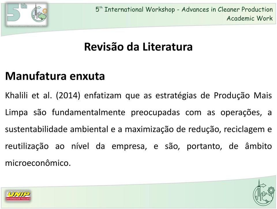 fundamentalmente preocupadas com as operações, a sustentabilidade ambiental e