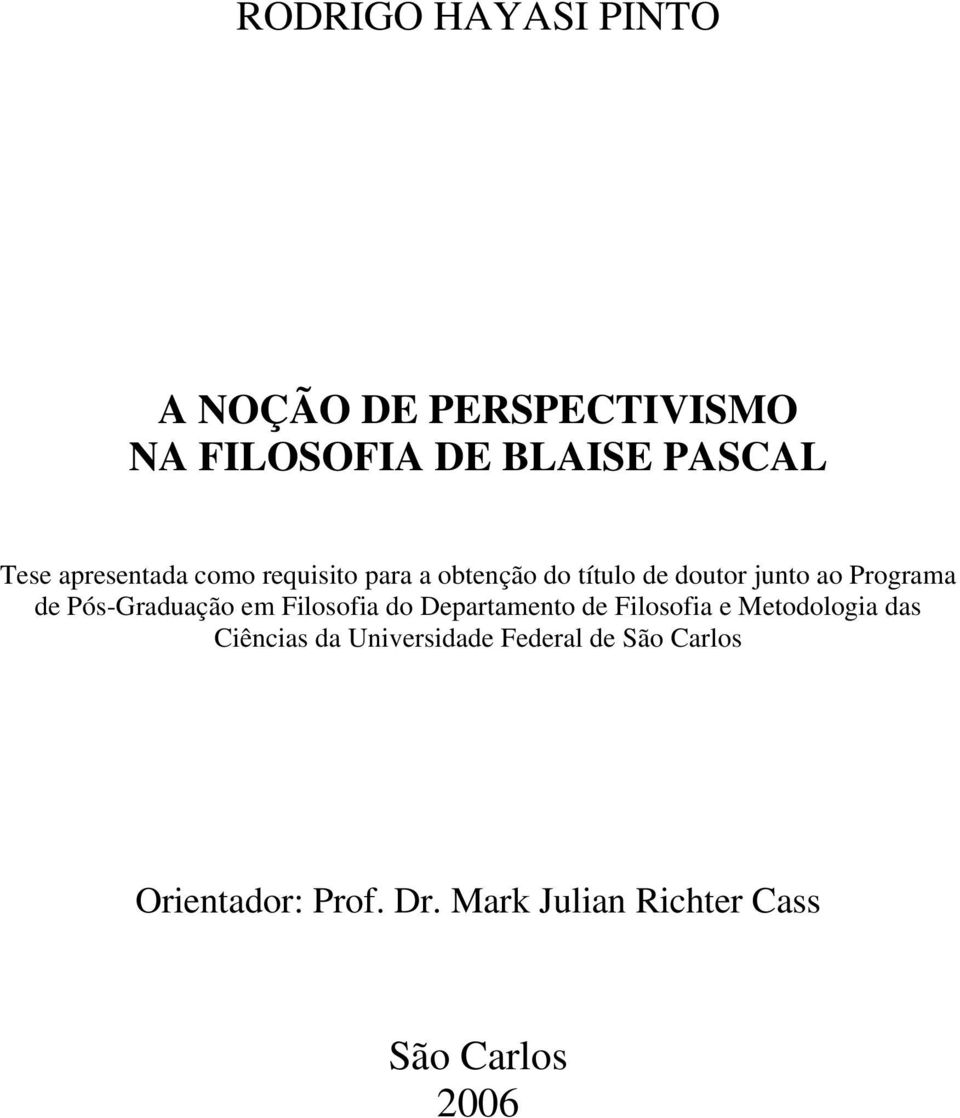 Pós-Graduação em Filosofia do Departamento de Filosofia e Metodologia das Ciências da