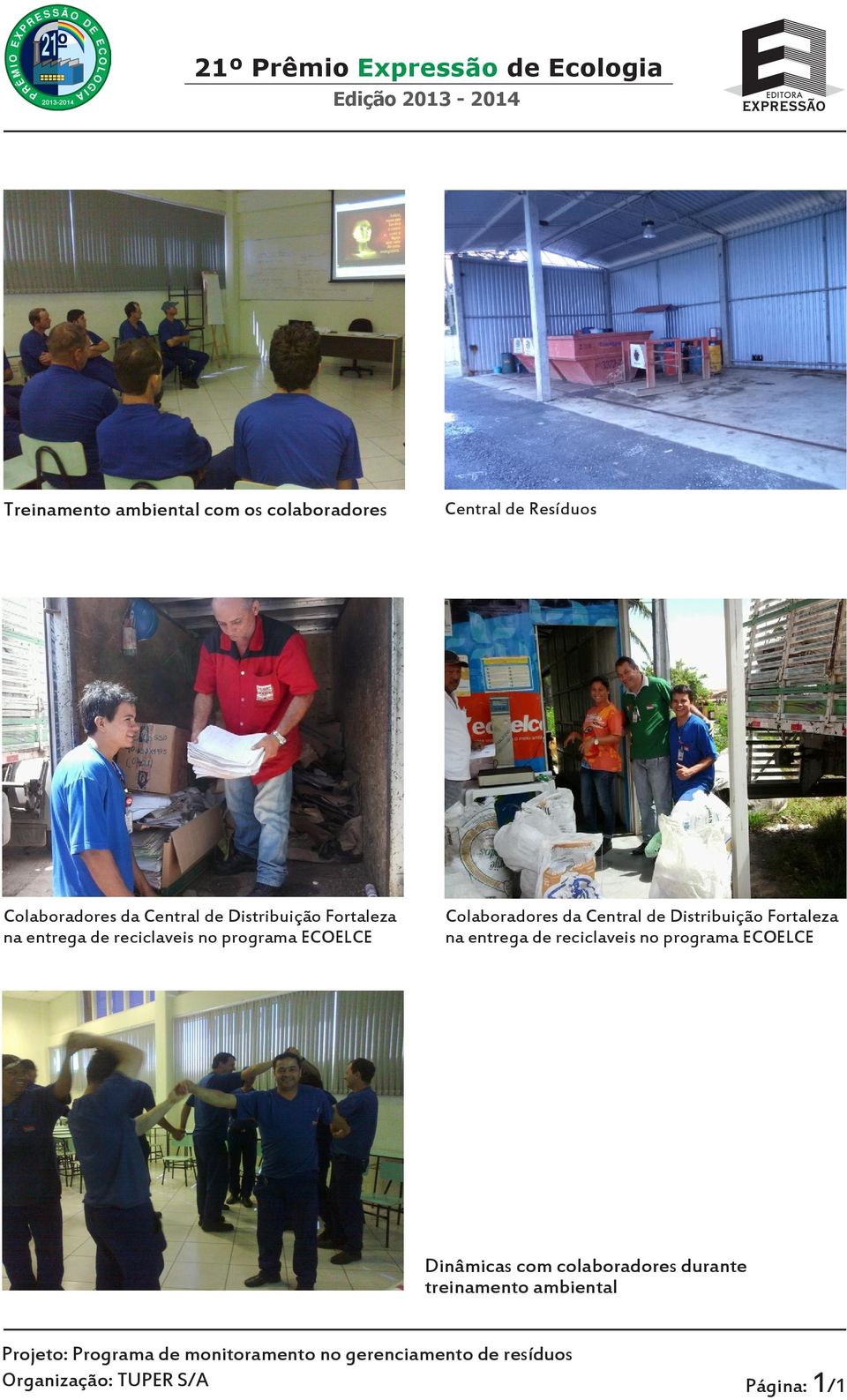 Central de Distribuição Fortaleza na entrega de reciclaveis no programa ECOELCE Dinâmicas com colaboradores durante