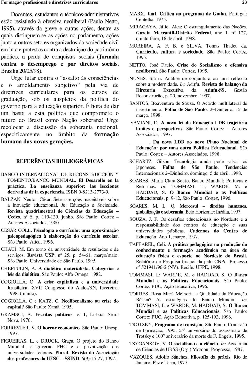 (Jornada contra o desemprego e por direitos sociais, Brasília 20/05/98).