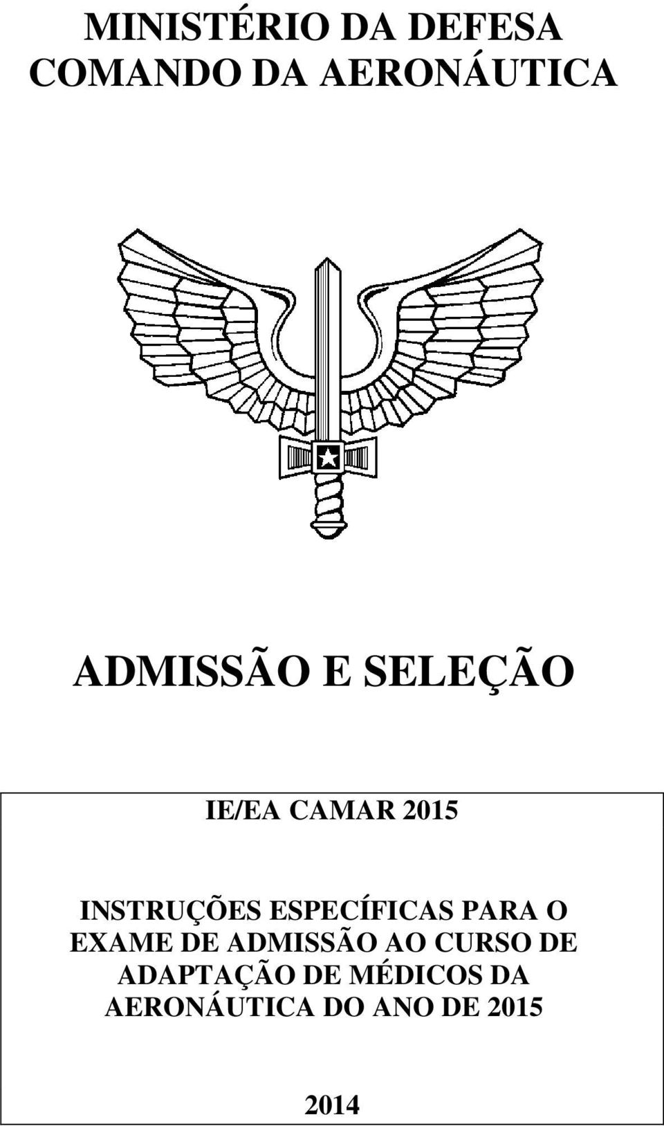 ESPECÍFICAS PARA O EXAME DE ADMISSÃO AO CURSO DE