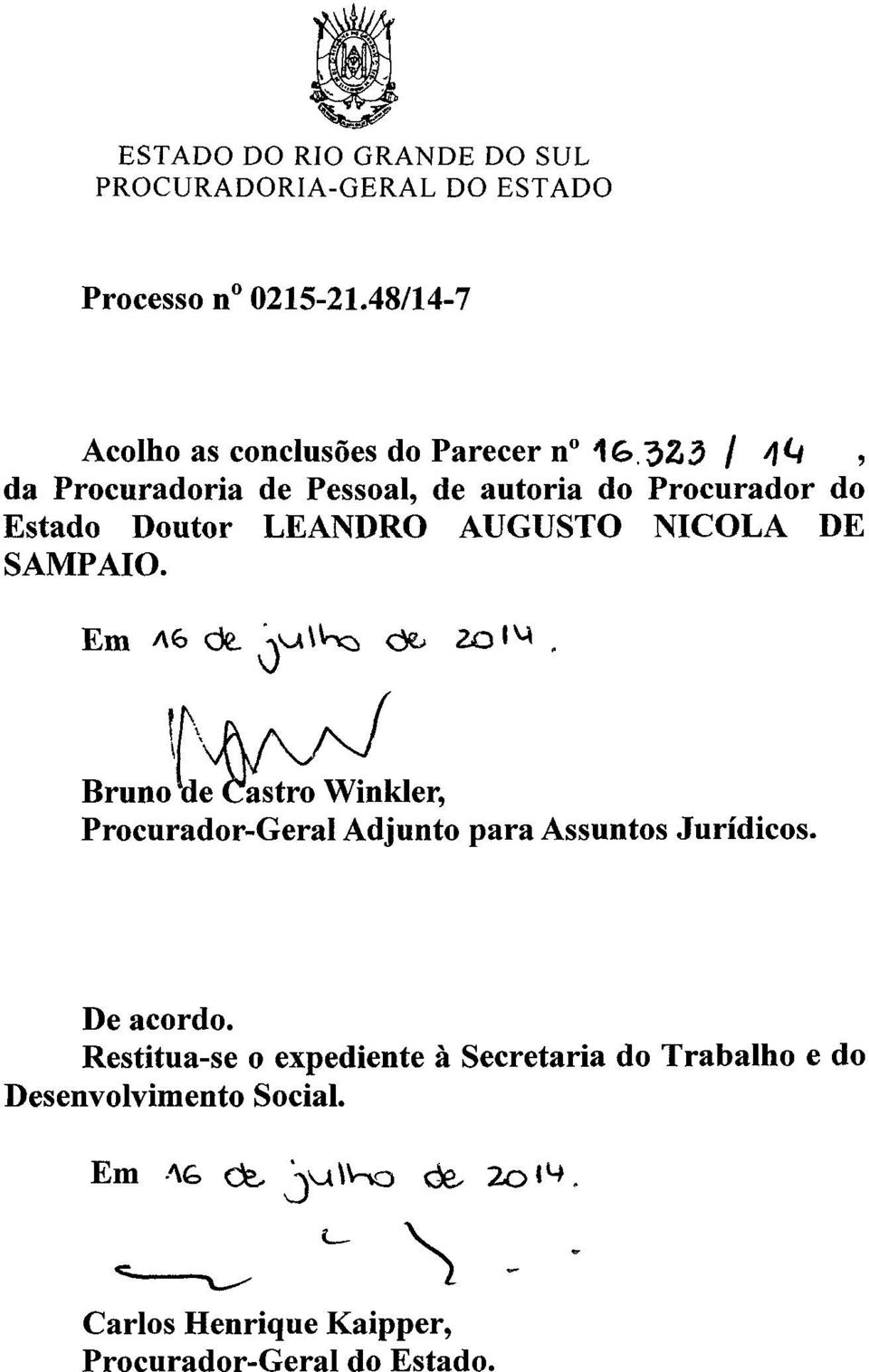 Doutor LEANDRO AUGUSTO NICOLA DE SAMPAIO. Em A6 de. vu\k} ç)e. 20^.