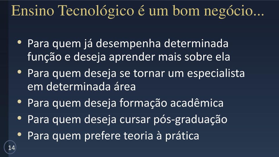 sobre ela Para quem deseja se tornar um especialista em determinada área