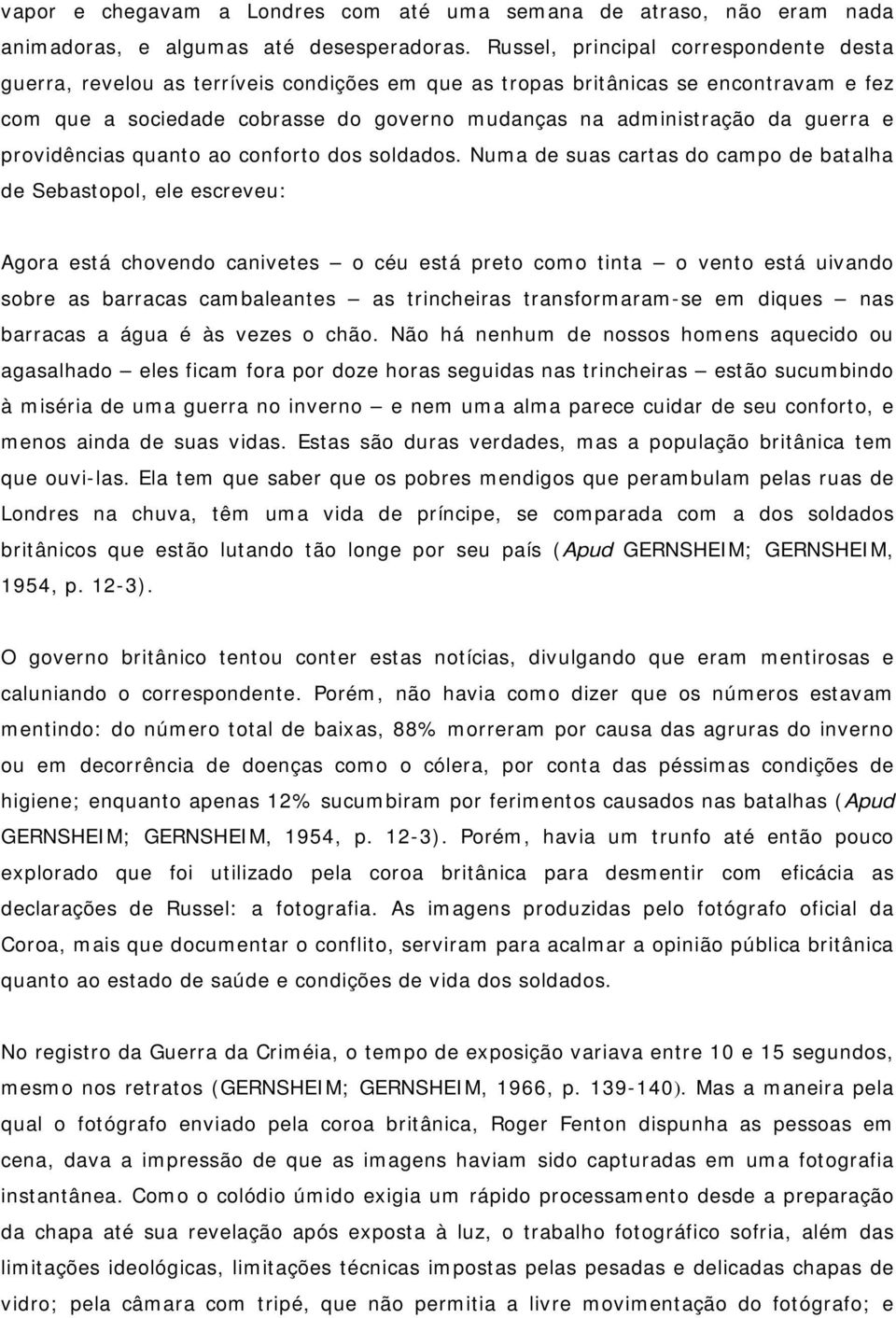 guerra e providências quanto ao conforto dos soldados.