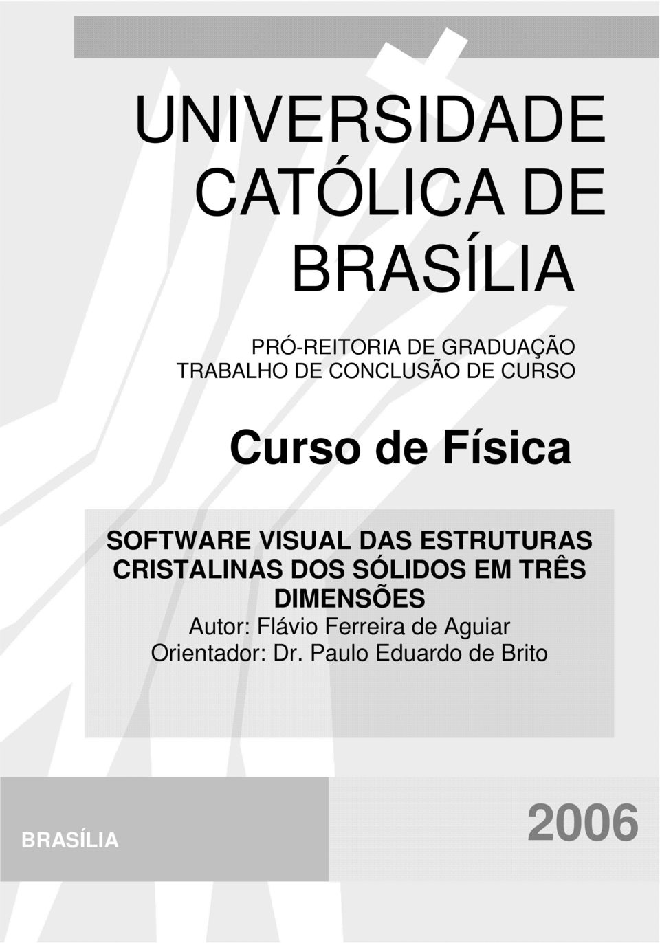 ESTRUTURAS CRISTALINAS DOS SÓLIDOS EM TRÊS DIMENSÕES Autor: Flávio