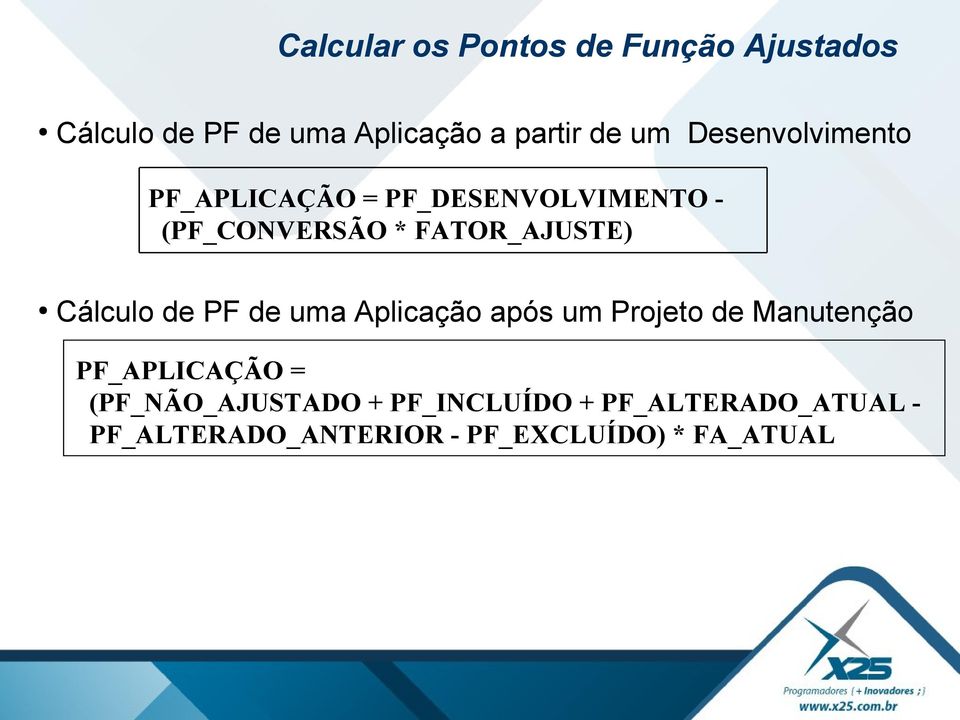 Cálculo de PF de uma Aplicação após um Projeto de Manutenção PF_APLICAÇÃO =