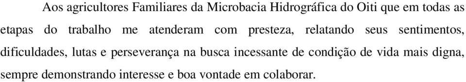 sentimentos, dificuldades, lutas e perseverança na busca incessante de