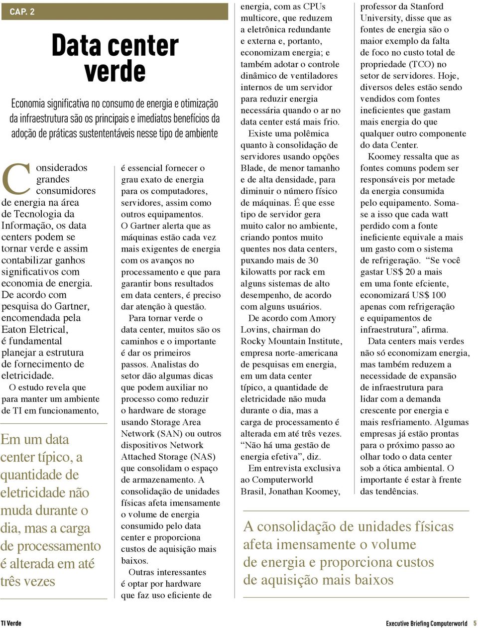 De acordo com pesquisa do Gartner, encomendada pela Eaton Eletrical, é fundamental planejar a estrutura de fornecimento de eletricidade.