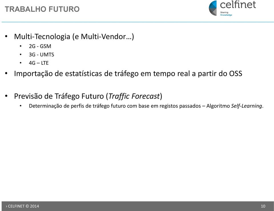 Previsão de Tráfego Futuro (Traffic Forecast) Determinação de perfis de