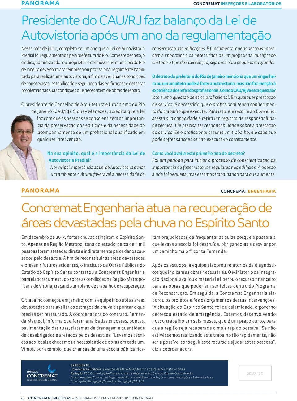 Com este decreto, o síndico, administrador ou proprietário de imóveis no município do Rio de Janeiro deve contratar empresa ou profissional legalmente habilitado para realizar uma autovistoria, a fim