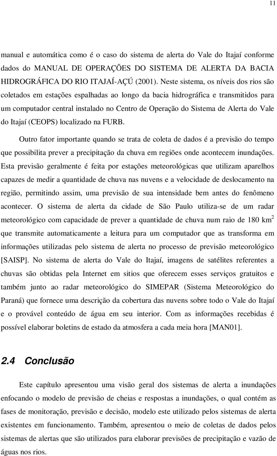 Vale do Itajaí (CEOPS) localizado na FURB.