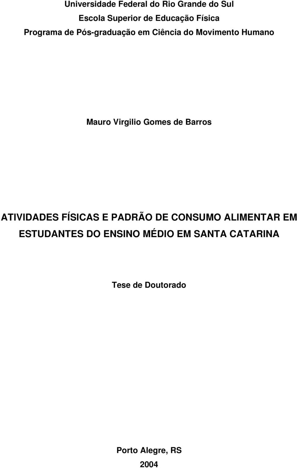 Virgilio Gomes de Barros ATIVIDADES FÍSICAS E PADRÃO DE CONSUMO ALIMENTAR