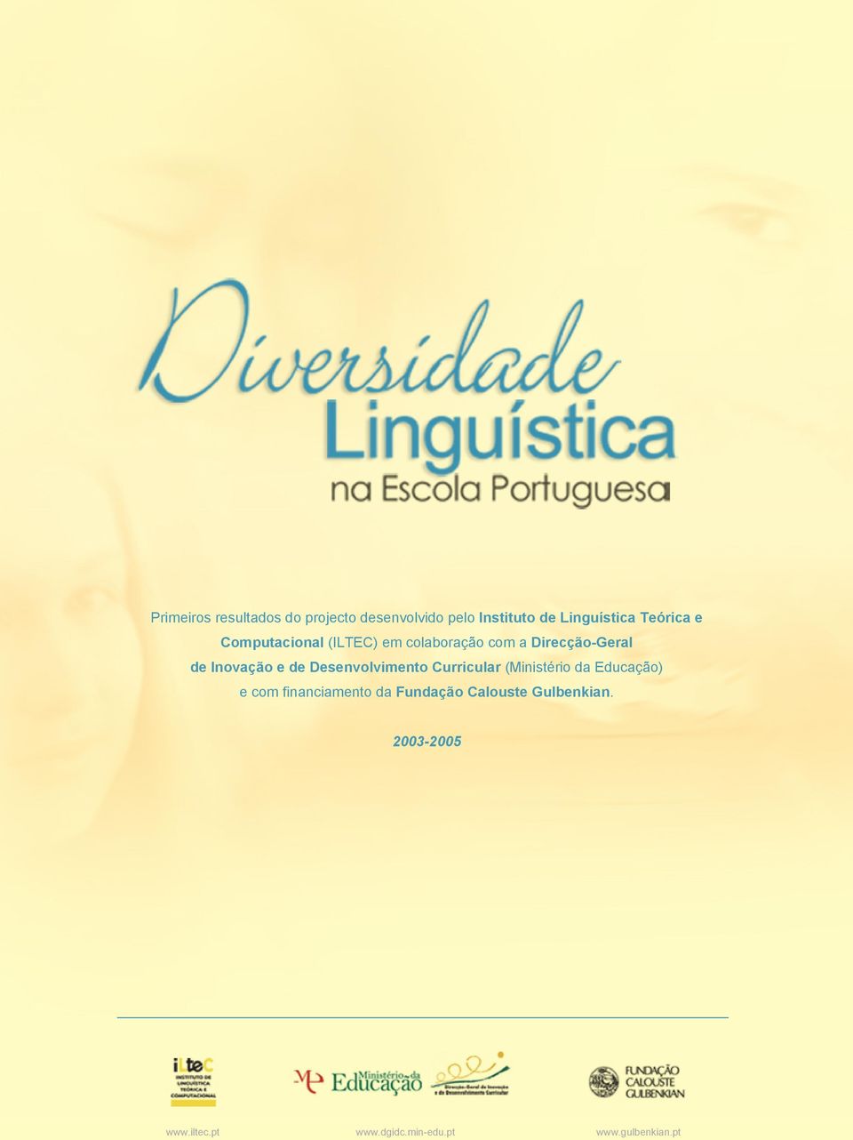 de Desenvolvimento Curricular (Ministério da Educação) e com financiamento da